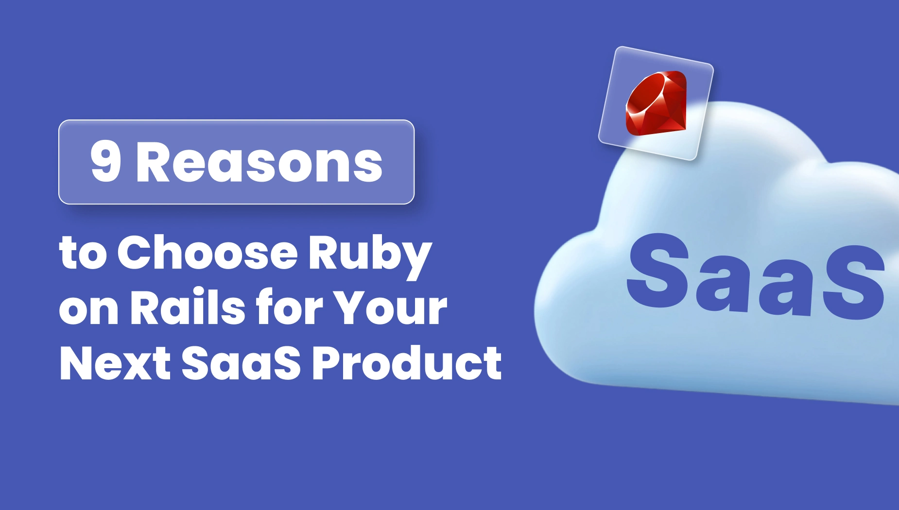 A cover image for the article 9 Reasons Why Ruby on Rails Is the Perfect Fit for Your SaaS Product