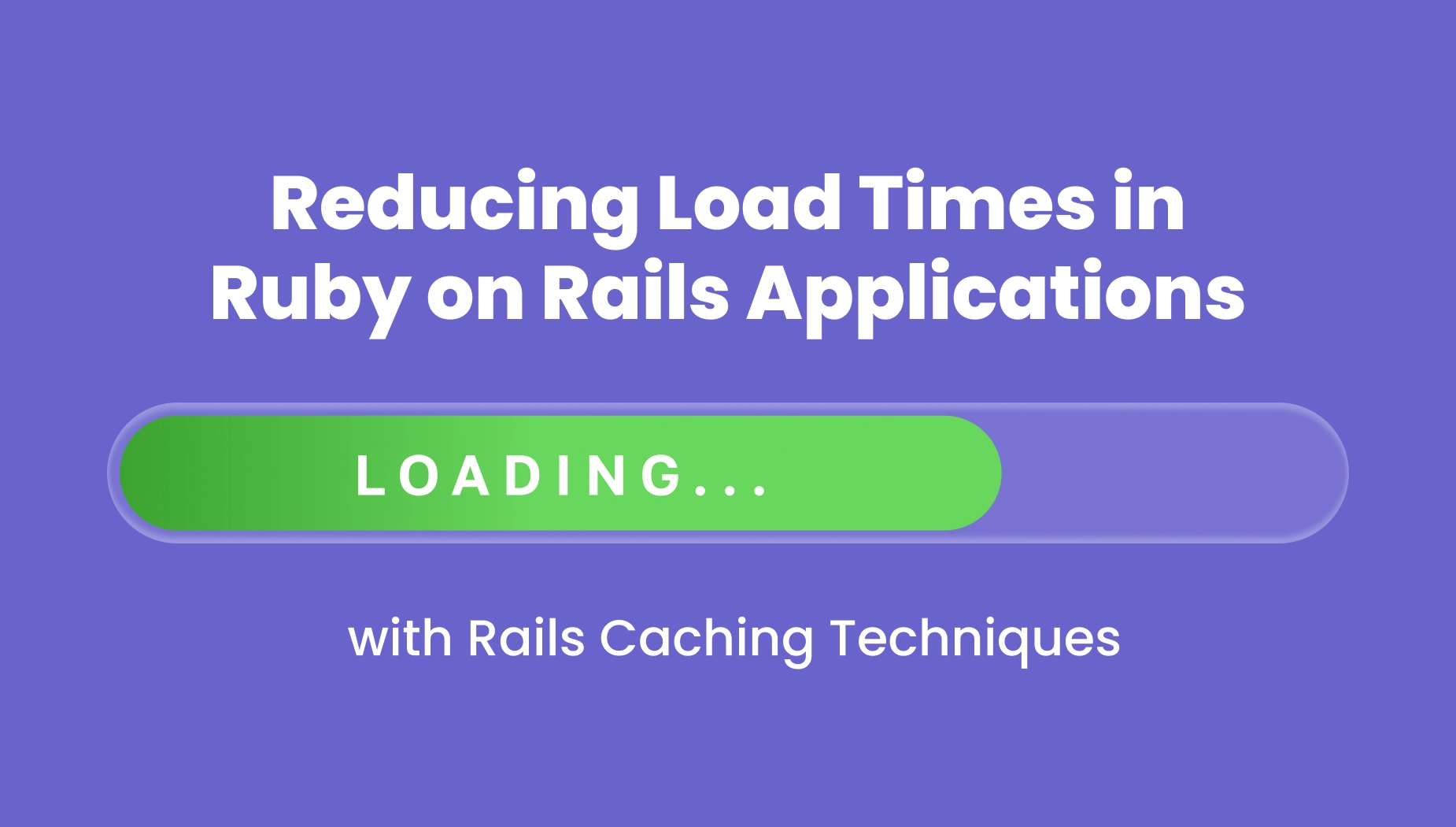 A cover image for the article Reducing load times with Rails caching techniques