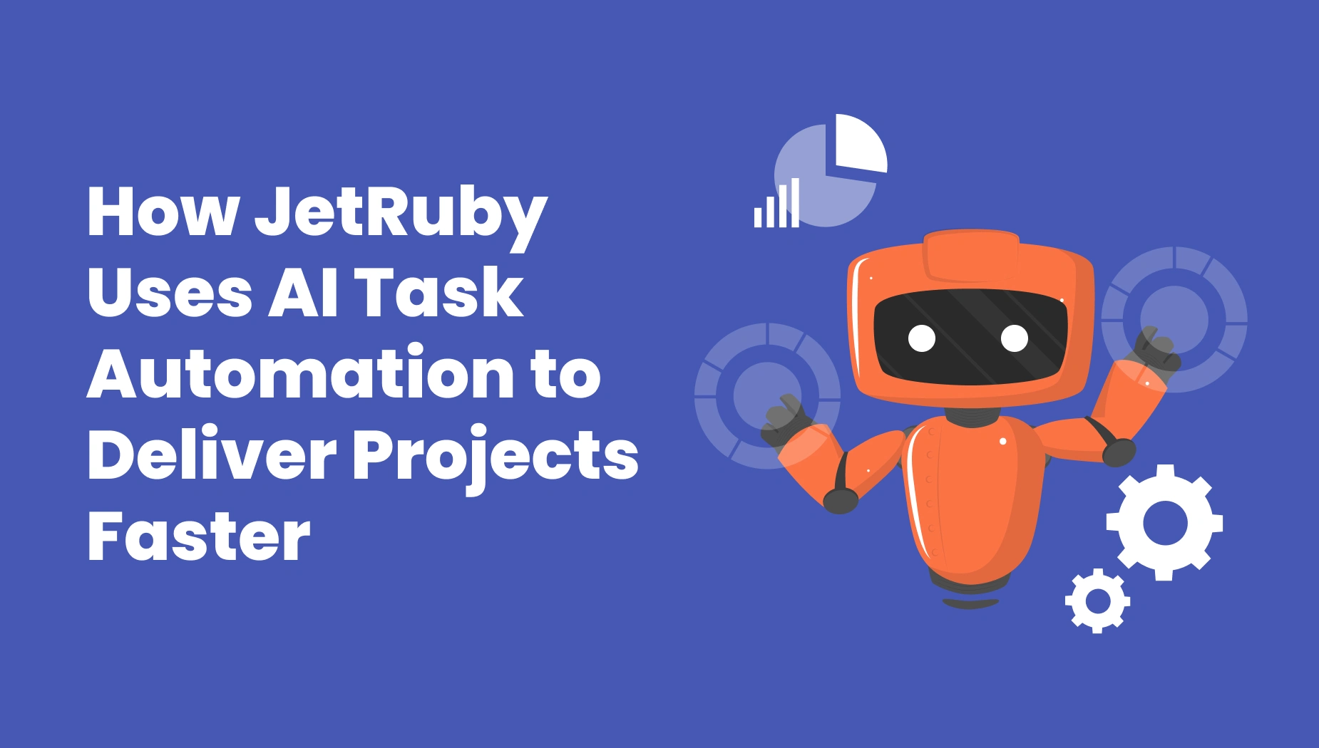 A cover image for the article on How JetRuby Uses AI Task Automation to Deliver Projects Faster