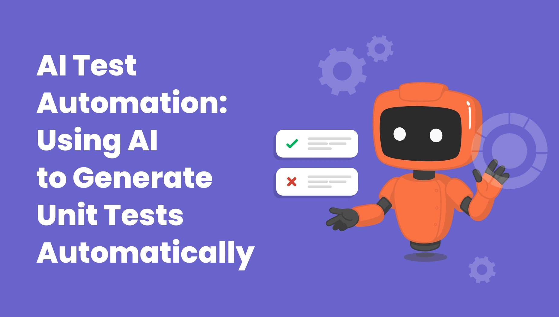 Cover image for the article "AI Test Automation_ Using AI to Generate Unit Tests Automatically"