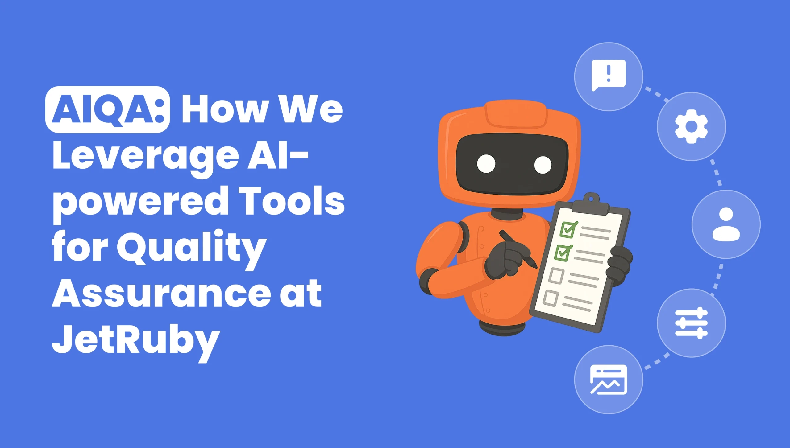 Cover image for the article "AIQA:How We Leverage AI-powered Tools for Quality Assurance at JetRuby"