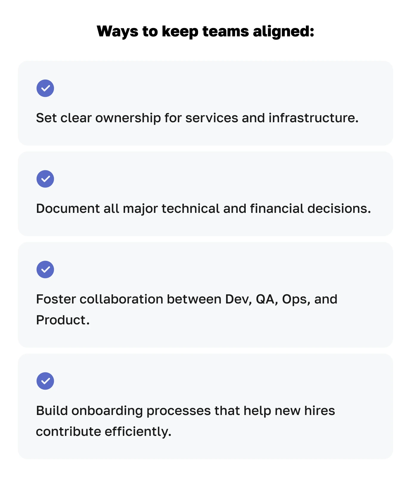 Ways to keep software teams aligned: clear ownership, documented decisions, cross-team collaboration, and efficient onboarding processes for new hires.