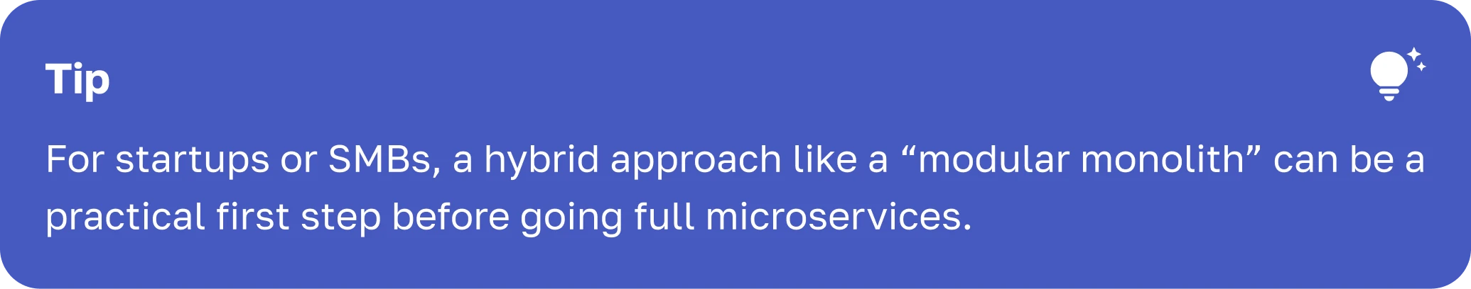Blue tip card suggesting modular monolith as a hybrid scalability approach before adopting microservices