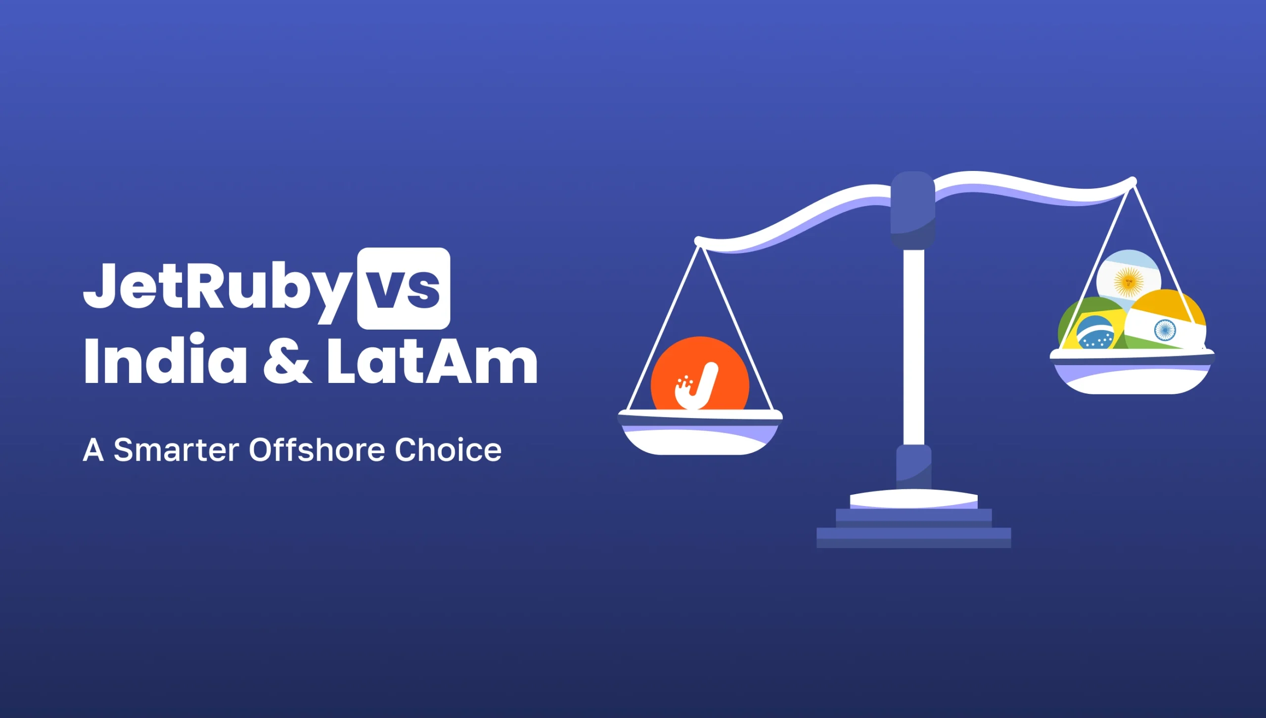Illustration comparing JetRuby with India and Latin America as offshore choices, showing a balance scale tilted toward JetRuby.