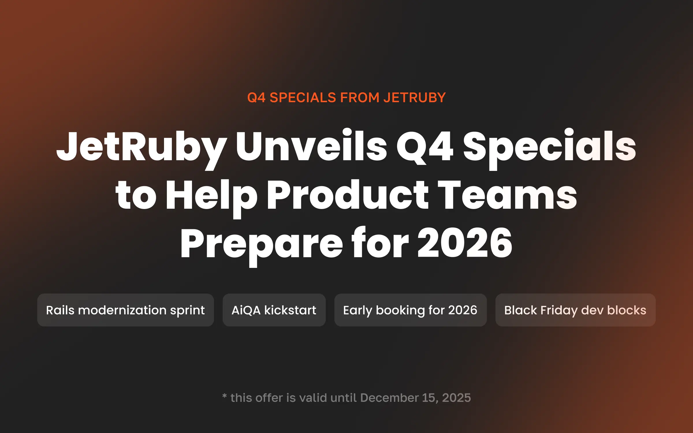 JetRuby Q4 specials announcement to help product teams prepare for 2026.